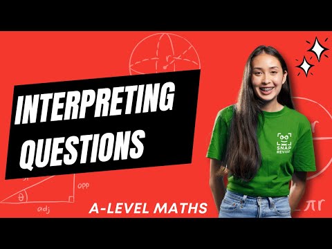 Interpreting Questions  | A-Level Maths