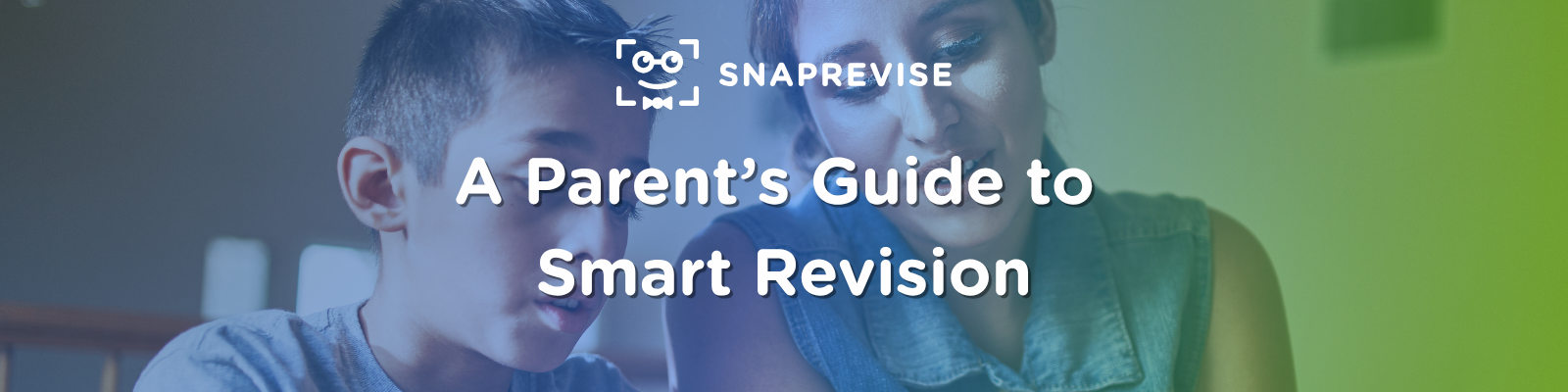 A Parent's Guide to Smart Revision